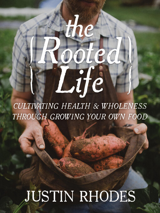 Title details for The Rooted Life by Justin Rhodes - Wait list